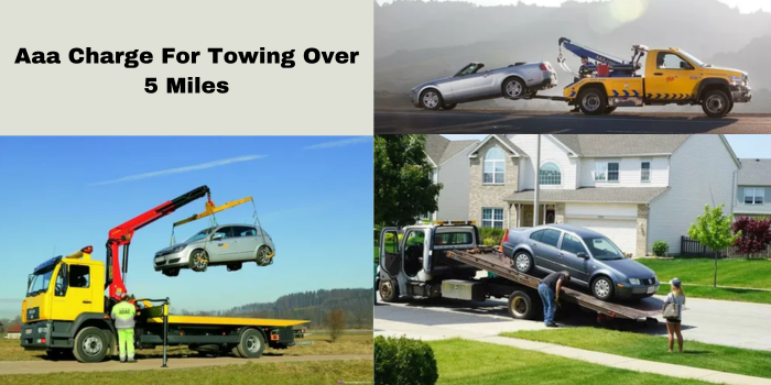 How Much Does Aaa Charge For Towing Over 5 Miles?